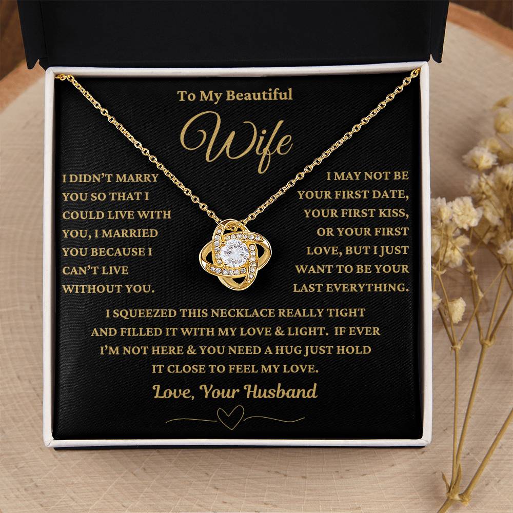 Wife -I Can't Live Without You - Love Knot Necklace