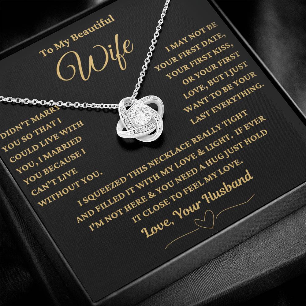 Wife -I Can't Live Without You - Love Knot Necklace