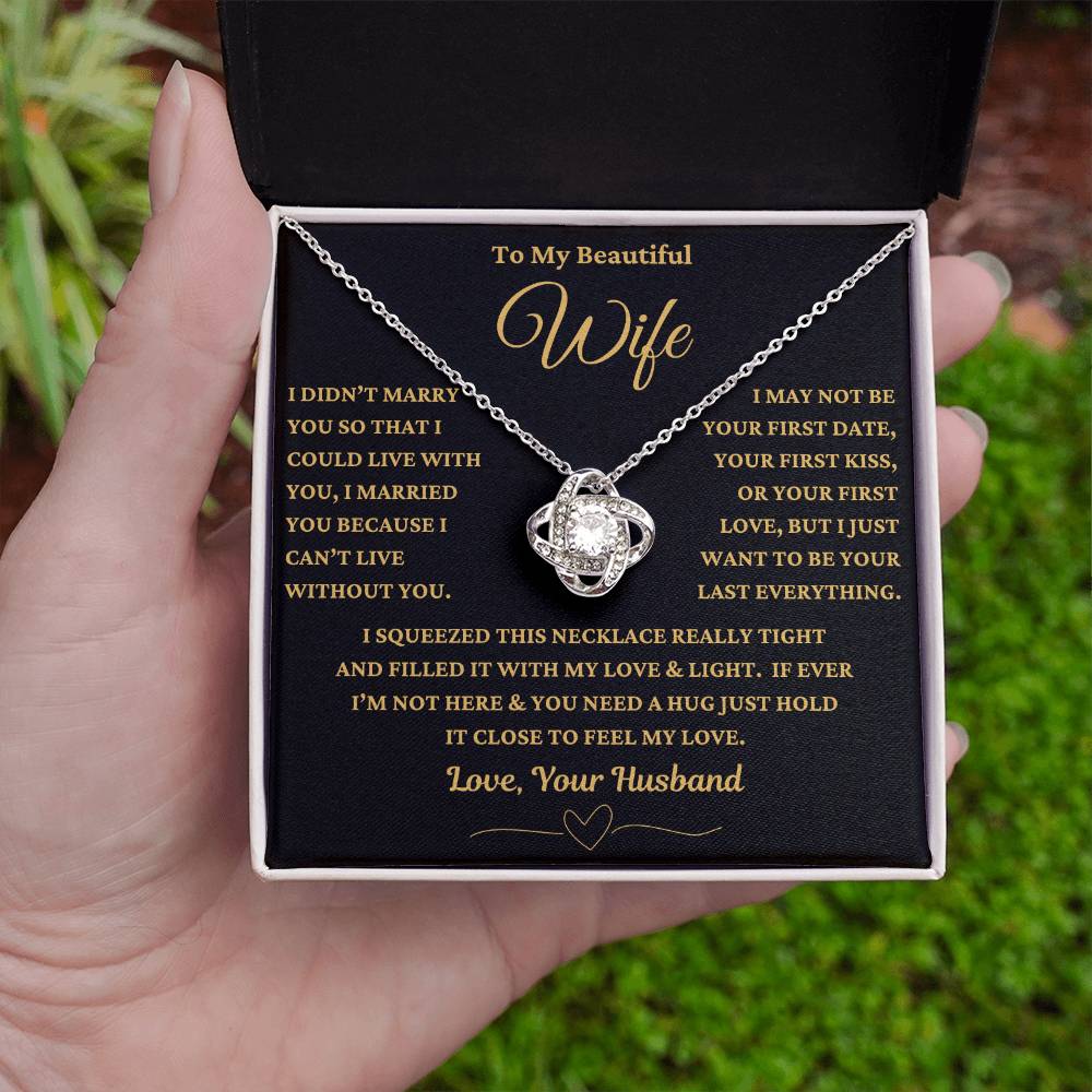 Wife -I Can't Live Without You - Love Knot Necklace