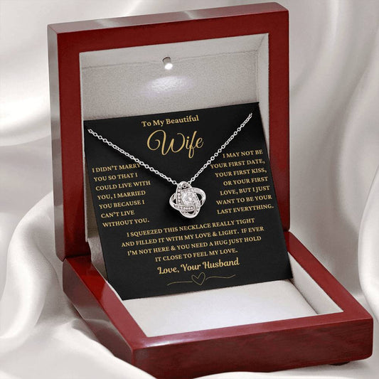 Wife -I Can't Live Without You - Love Knot Necklace